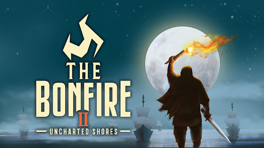 The Bonfire 2 Uncharted Shores (Android/IOS)
